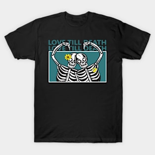 Love ntill Death T-Shirt